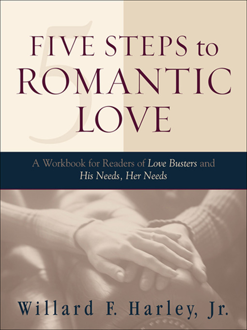 Title details for Five Steps to Romantic Love by Willard F. Harley Jr. - Available